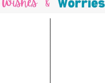 May include: A white worksheet with the title "Wishes & Worries" in pink and teal. A black vertical line divides the page. Instructions at the bottom encourage writing wishes and worries, using pictures or words.