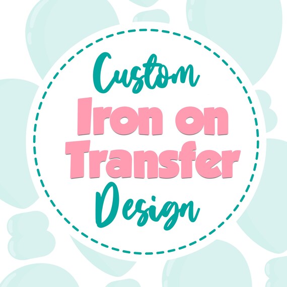Custom Iron On Transfer Digital Design Tshirt Printable Etsy
