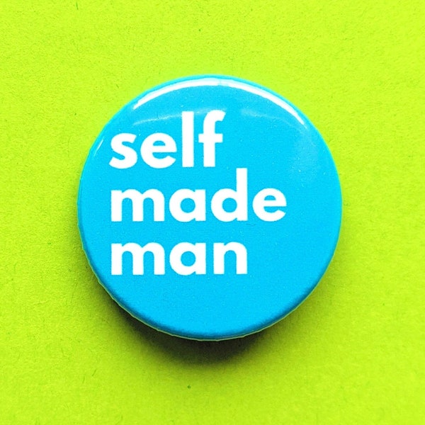Self Made Man Badge - Trans Badge - LGBT Pin - Transgender Badge - Nonbinary Pin - LGBTQ Badge