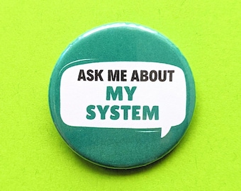 Ask Me About My System - Plural Pride Badge - Plural Awareness - Multiplicity DID OSDD DDNOS Pin