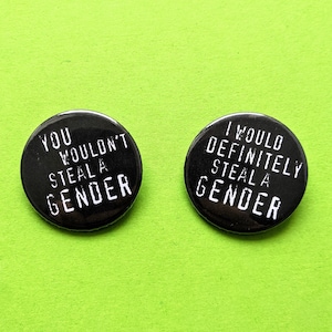 Steal A Gender Badge - Trans Badge - LGBT Pin - Transgender Badge - Nonbinary Pin - LGBTQ Badge