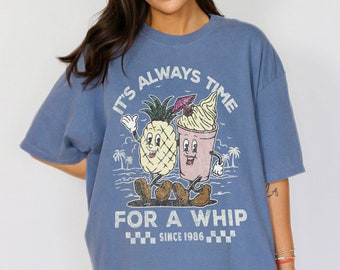 It's Always Time For A Whip Comfort Colors Unisex Garment-Dyed T-shirt