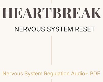 Heartbreak Recovery | Nervous System Reset Audio + PDF Guide
