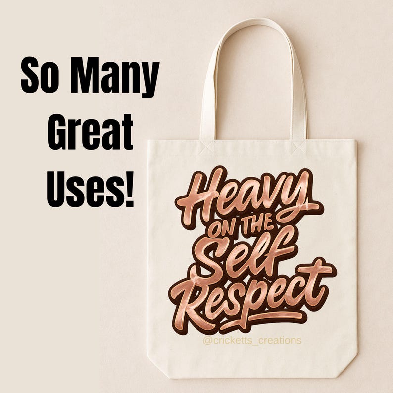 Puede incluir: Bolso tote de color crema con la frase "Heavy on the Self Respect" en escritura color cobre. La bolsa tambi&eacute;n presenta el texto "So Many Great Uses!" en negro. El identificador del creador, @cricketts_creations, est&aacute; en la parte inferior.