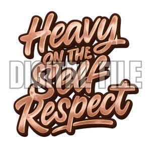 Puede incluir: Dise&ntilde;o digital con las palabras "Heavy on the Self Respect" en fuente cursiva color cobre, delineadas en marr&oacute;n oscuro. Las palabras est&aacute;n superpuestas sobre un fondo blanco.