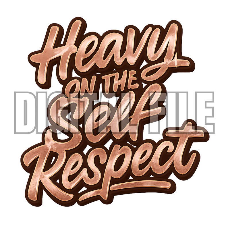Puede incluir: Dise&ntilde;o digital con las palabras "Heavy on the Self Respect" en fuente cursiva color cobre, delineadas en marr&oacute;n oscuro. Las palabras est&aacute;n superpuestas sobre un fondo blanco.