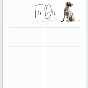 May include: A white To Do list with a watercolor illustration of a German Shorthaired Pointer dog. The text "To Do" is written in a cursive font. The list has six rectangular sections for notes.