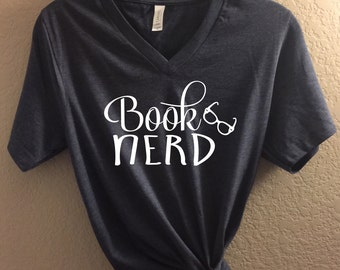 Book Nerd - Bella Canvas Unisex Tee, Vneck Or Crew Neck - Reading Shirt, Book Shirt, Reading t-shirt, funny book shirt, nerdy shirt, books