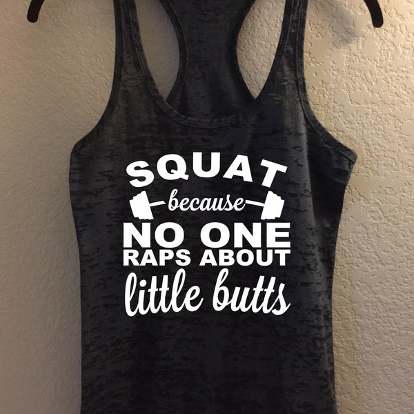 Squat Because No One Raps About Little Buts -Burnout Tank, Gym Tank, Fitness Tank, Workout Tank, Squats Tank, Funny Squat tank, squats, gym