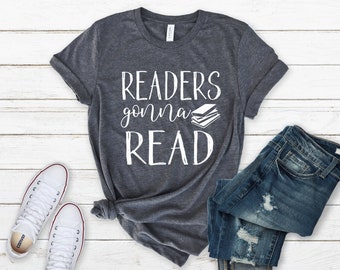 Readers Gonna Read, Unisex Tee, Reading Shirt, Book Shirt, Reading t-shirt, librarian gift, my weekend is all booked, bookmarks quitters