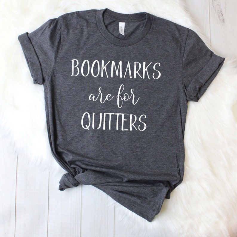 Bookmarks are for Quitters  Bella Canvas Unisex Tee Vneck Or image 1