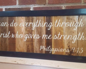 Philippians 4:13 I can do everything through Christ who gives me strength upcycled pallet wood sign