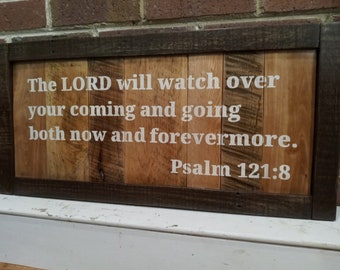 Psalm 121:8 The LORD will watch over your coming and going both now and forevermore upcycled pallet wood sign