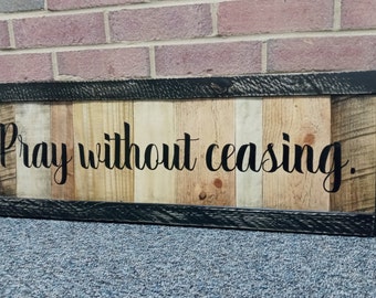 Pray without ceasing upcycled pallet wood sign