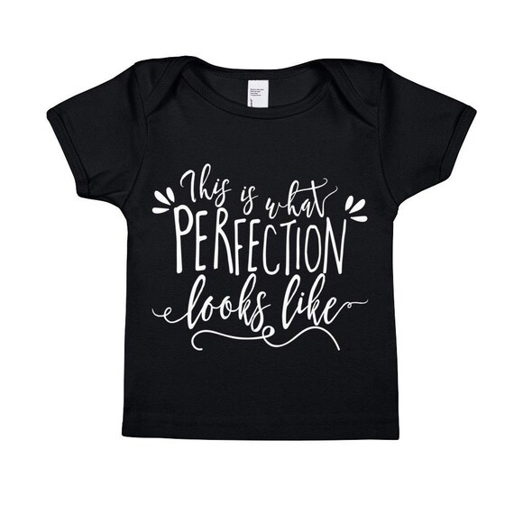 This Is What Perfection Looks Like Baby Girl Shirt Toddler Etsy
