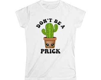 ¡No seas un pinchazo! Camiseta de estilo suave para mujer