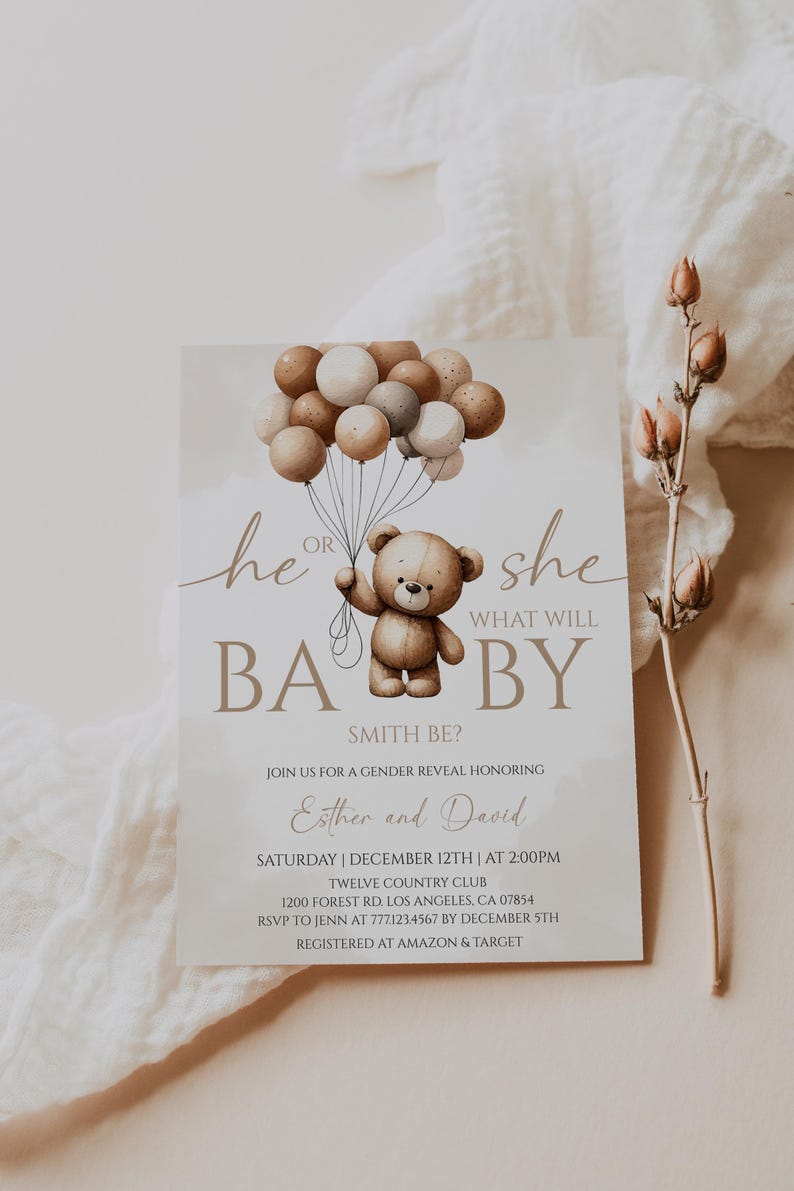 May include: A gender reveal invitation featuring a teddy bear holding balloons. The invitation reads "He or She, What Will Baby Be?" with event details for Esther and David. The design uses neutral colors.