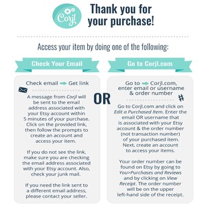 May include: An instructional graphic with the Corjl logo and the text Thank you for your purchase. It outlines two methods to access items: checking your email for a link or visiting Corjl.com to enter your email, username, and order number.
