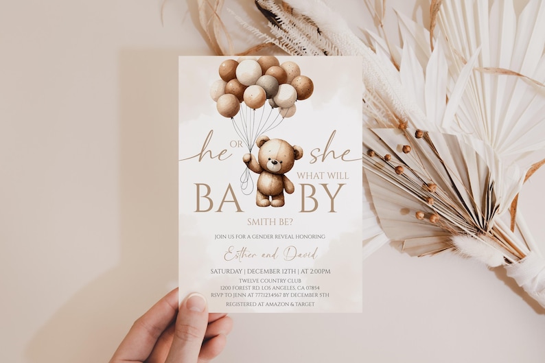 May include: A gender reveal invitation card with a teddy bear holding balloons. The text reads "He or She, What Will Baby Be?" and includes event details. The color palette is soft beige and brown.