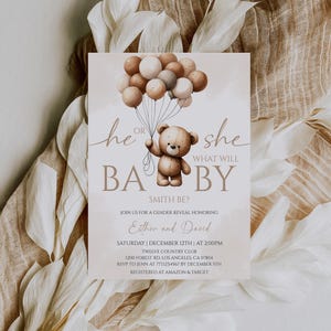 May include: A gender reveal invitation featuring a teddy bear holding balloons. The text reads "He or She, What Will Baby Smith Be?" and includes event details for Esther and David's celebration. The invitation is on a neutral background.