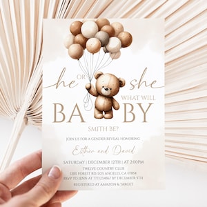 May include: A gender reveal invitation featuring a teddy bear holding balloons. The text reads "He or She, What Will Baby Smith Be?" and includes event details. The invitation is held by a hand.