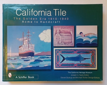 Era dorada de los azulejos de California 1910-1940: Acme to Handcraft / California Heritage Museum Schiffer Tapa dura 2003