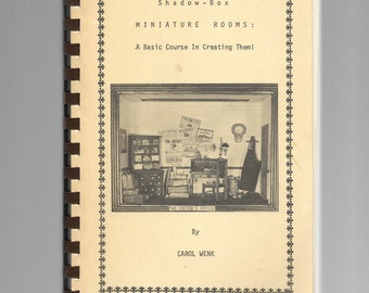 Shadow Box Miniature Rooms / Curso para crearlas / Carol Wenk / Encuadernación en espiral 1975