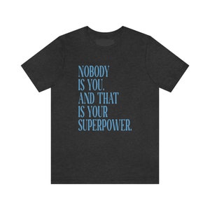Inspirational Statement T-Shirt, Mindful Quote Student Gift, Minimalist Lifestyle Shirt, Cotton Crewneck Streetwear Dark Grey Heather
