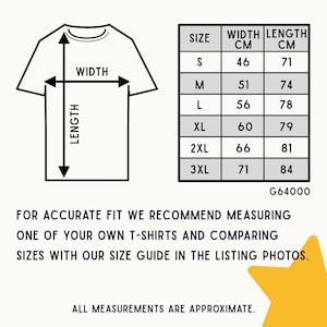 May include: Size chart for a t-shirt with measurements in centimeters for width and length. Sizes include S, M, L, XL, 2XL, and 3XL.  The text "FOR ACCURATE FIT WE RECOMMEND MEASURING ONE OF YOUR OWN T-SHIRTS AND COMPARING SIZES WITH OUR SIZE GUIDE IN THE LISTING PHOTOS. ALL MEASUREMENTS ARE APPROXIMATE." is also included.