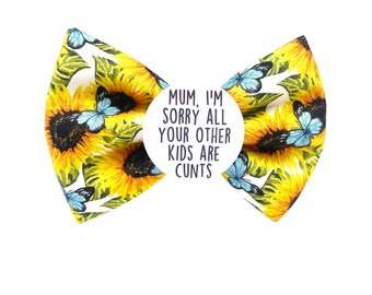 Sorry your other kids are cunts Badge Bow | Funny dog bow tie | sweary dog bow tie | dog Mum Gifts | Dog Mums | Cunt Gifts | dog Bow Tie