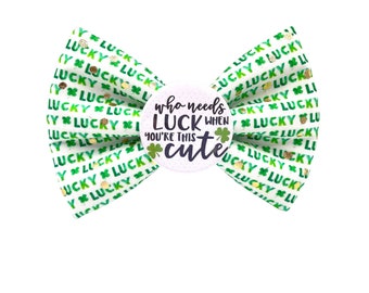 Badge Bow who needs luck, dog bow tie, bow  ties for dogs, pet bow tie, funny dog bow tie, funny dog bows, badge bows, St Patrick’s bow tie,