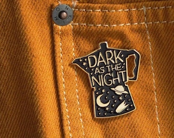 Dark as the Night Moka Pot Enamel Pin – Coffee Lover Accessory
