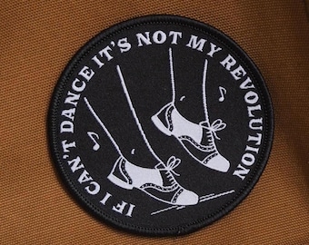 If I can't dance it's not my revolution - Emma Goldman inspired iron-on Woven Patch