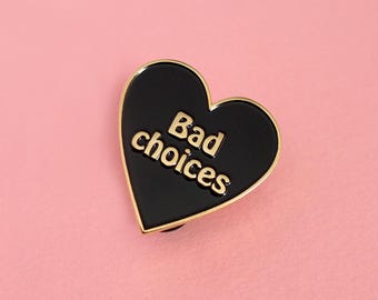 Bad Choices Enamel Pin – Sarcastic Black Heart Pin