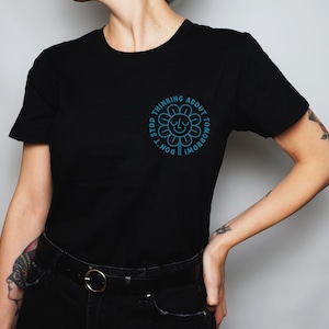Don’t Stop Thinking About Tomorrow Lady-Fit T-Shirt – Smiling Flower Illustration – Fleetwood Mac Inspired – Organic Cotton Tee