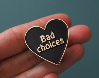 Bad Choices - Heart-shaped Enamel Pin