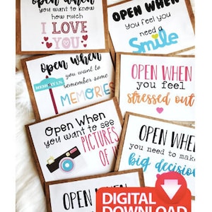 May include: A set of printable cards with the text "Open When" followed by a different message on each card. The cards are designed to be used as a gift for a loved one. The messages include "You want to know how much I love you", "You want to remember some memories", "You feel you need a smile", "You feel stressed out", "You want to see pictures of us", "You need to make a big decision".