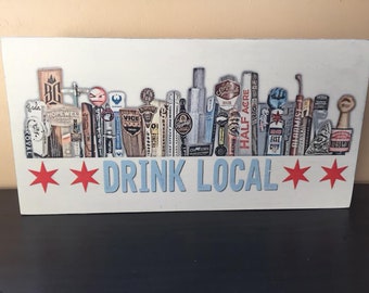 Chicago Drink Local Wood Sign - handcrafted, weathered sign featuring craft beer brewery tap handles