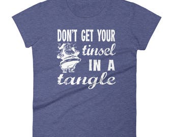 Don't Get Your Tinsel in a Tangle - Women's short sleeve holidays t-shirt