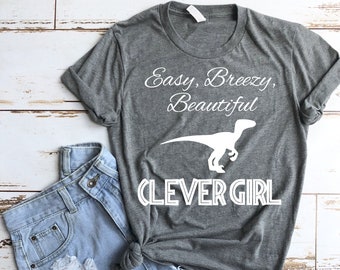 Easy Breezy Beautiful Clever Girl Bella Canvas Jurassic Inspired Shirt-  Universal Vacation Shirt