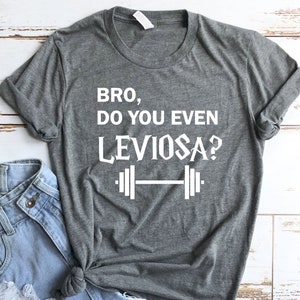Bro, Do You Even Leviosa? - HP Inspired Shirt- Universal Vacation
