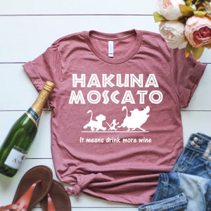 Hakuna Moscato It Means Drink More Wine Bella Canvas Heather Mauve-  Vacation and Brunch Shirt