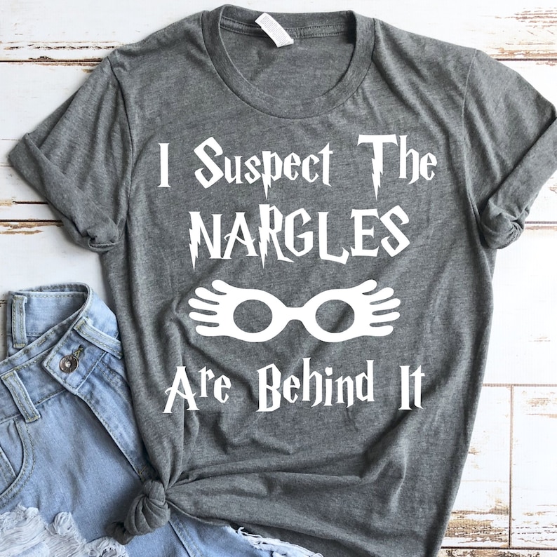 I Suspect the Nargles Are Behind It Bella Canvas HP Inspired Shirt- Universal Vacation Shirt image 1