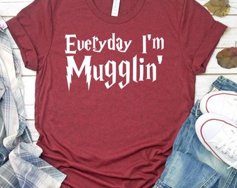 Everyday I'm Mugglin' Bella Canvas HP Inspired Shirt- Universal Studios Vacation Shirt