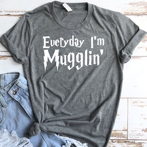 Everyday I&#39;m Mugglin&#39; Bella Canvas HP Inspired Shirt- Universal Studios Vacation Shirt