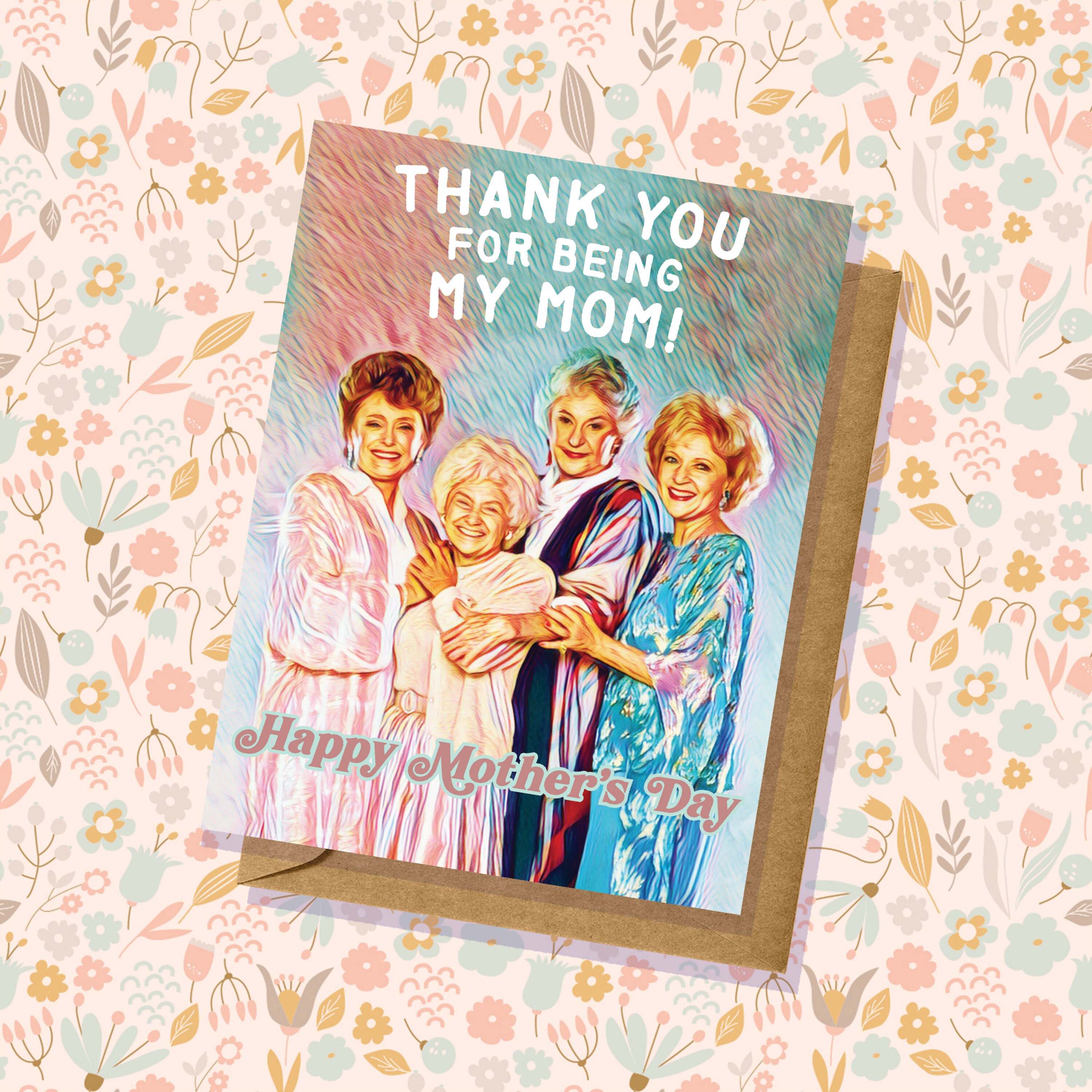 Golden Girls Mother's Day Card || Thank You For Being My Mom || H…