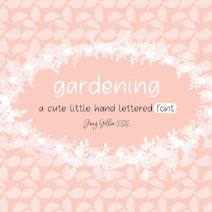 May include: A pink background with a white floral border. The text "gardening" is written in a white hand-lettered font. Below the text is the phrase "a cute little hand lettered font" and the text "Jenny Gollar - DESIGNS".