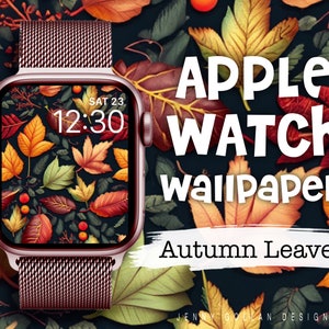 Autumn Leaves Apple Watch Wallpaper Fall Autumn Watch Face