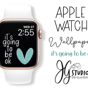 Apple Watch Wallpaper Its Going To Be Ok Orignal Art for your Apple Watch Face
