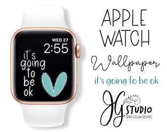 Apple Watch Wallpaper Its Going To Be Ok Orignal Art for your Apple Watch Face
